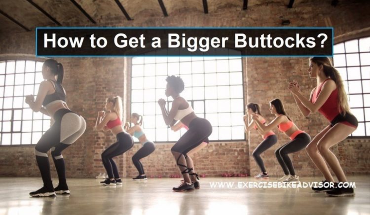 How to Get a Bigger Buttocks with Exercise at Home