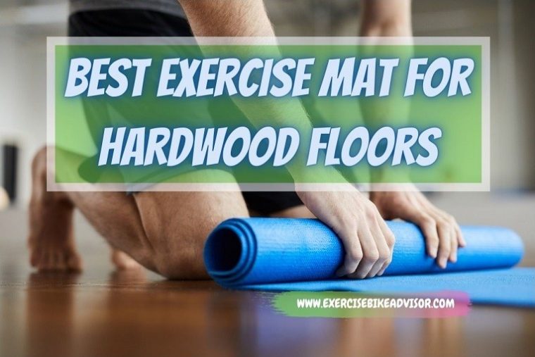 Best Exercise Mat for Hardwood Floors Reviews
